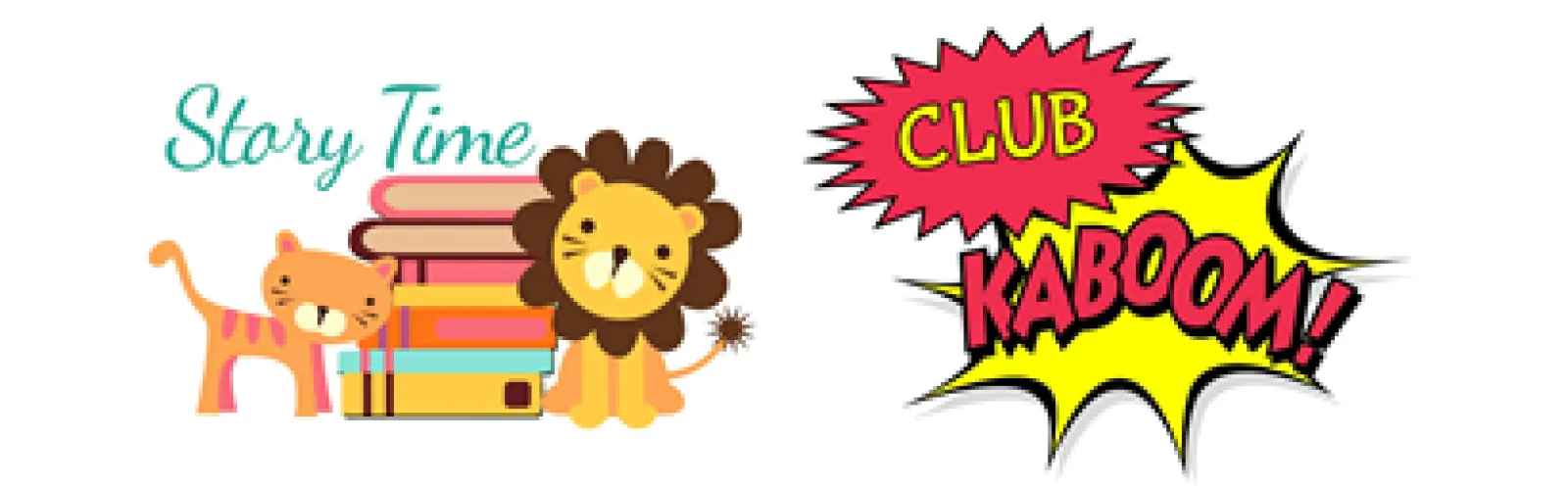 Cat and lion with stack of books that says Story Time and a red and yellow comic book style graphic that says Club Kaboom